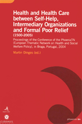 Health and Health Care between Self-Help, Intermediary Organizations and Formal Poor Relief (1500-2005)