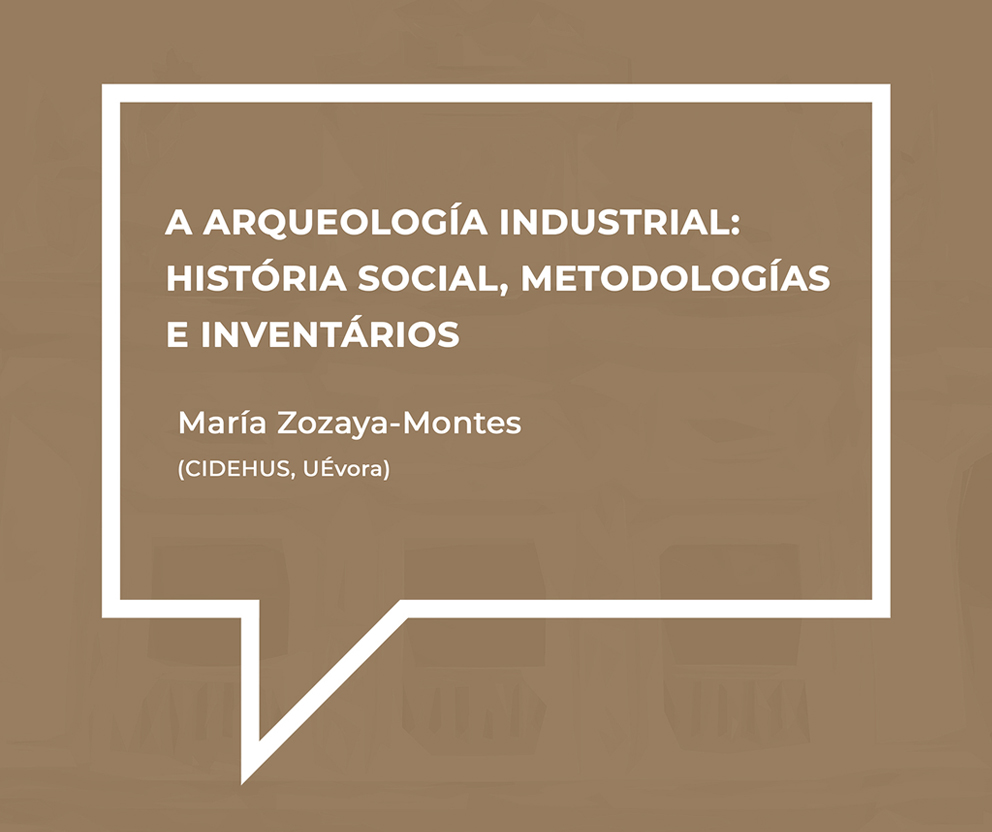 Aula Aberta “A Arqueología Industrial: História Social, metodologías e inventários”