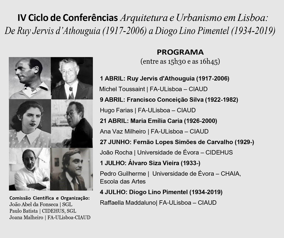 IV Ciclo de Conferências “Arquitetura e Urbanismo em Lisboa: De Ruy Jervis d’Athougia (1917-2006) a Diogo Lino Pimentel (1934-2019)