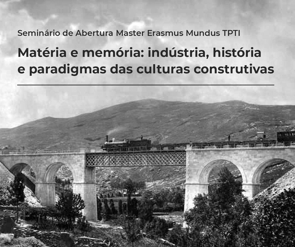 Seminário de abertura TPTI: “Matéria e memória: indústria, história e paradigmas das culturas construtivas”