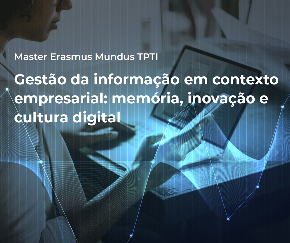 Sessão TPTI – “Gestão da informação em contexto empresarial: memória, inovação e cultura digital”